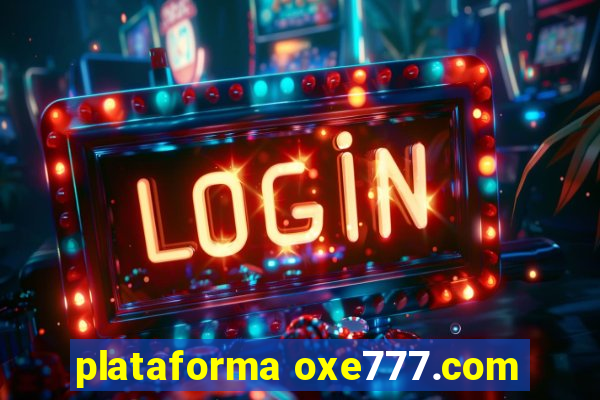 plataforma oxe777.com